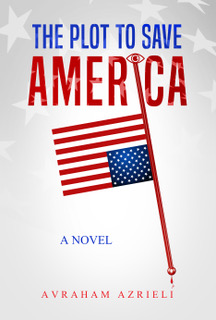  The Plot to Save America - A Novel 